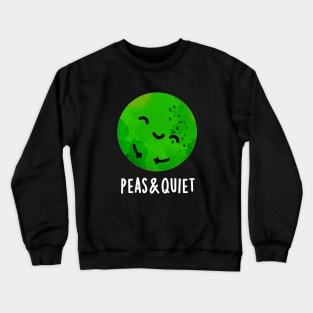 Peas And Quiet Cute Veggie Pea Pun Crewneck Sweatshirt